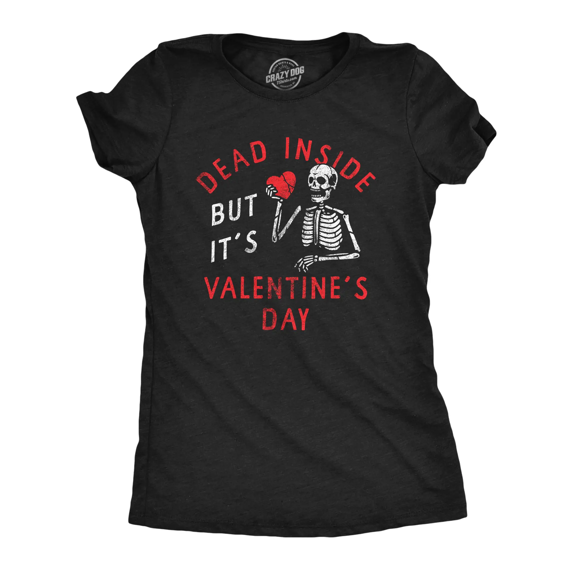 Womens Dead Inside But Its Valentines Day T Shirt Funny Depressed Skeleton Joke Tee for Ladies Funny Womens T Shirts Cute Vintage Fashion Casual Ladies T-Shirt Gift Love Tops for Women Funny Sarcastic Top Black -