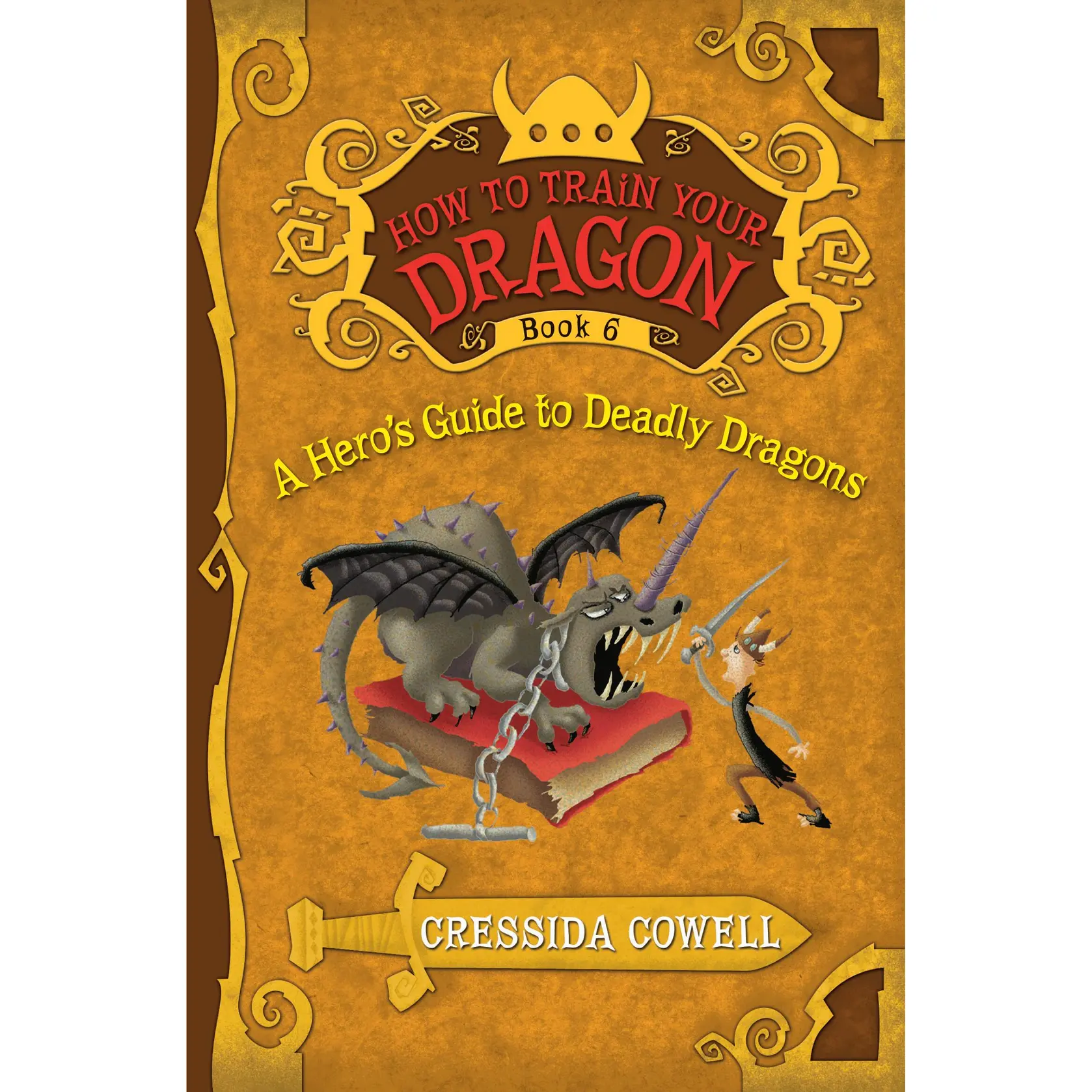 How to Train Your Dragon: A Hero's Guide to Deadly Dragons by Cressida Cowell [Paperback Book]
