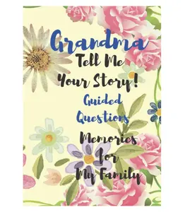 Grandma Tell Me Your Story Memories for My Family: A Keepsake Journal To Celebrate Grandma's Life With Guided Questions Paperback – April 20, 2022