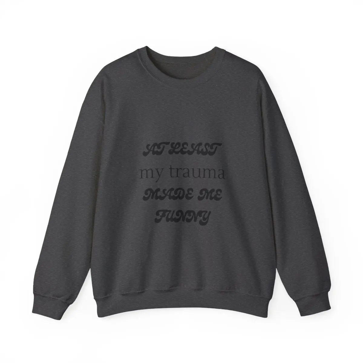 At least my trauma made me funny hoodie, Mental health hoodie, Trendy hoodie, Positive hoodie, Therapy Hoodie Motivation hoodie