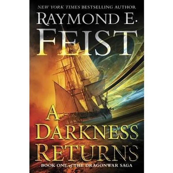 A Darkness Returns: Book One of the Dragonwar Saga -- Raymond E. Feist, Hardcover