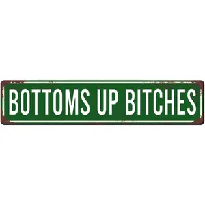Bottoms Up Bitches Sign Metal Tin Sign 4x16 Inch