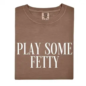 Comfort Colors Play Some Fetty Tee, Fetty Comfort Colors Tee