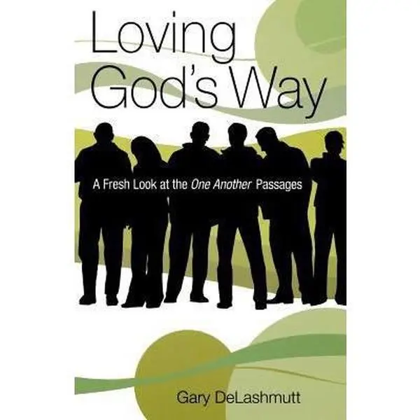 USED Book - Loving God's Way; A Fresh Look at the One Another Passages by Gary Delashmutt (Paperback) - english