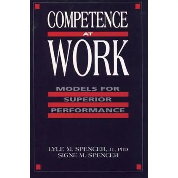 USED-Competence at Work: Models for Superior Performance by Spencer, Lyle M. (Hardcover)