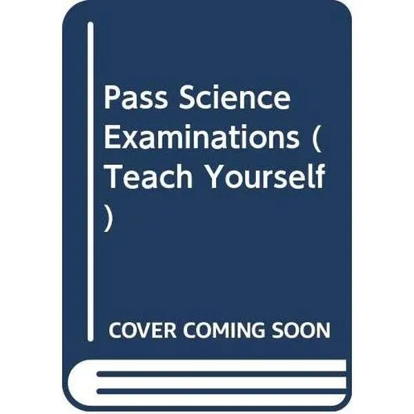 USED-Teach Yourself to Pass Science Examinations for the G.C.E. and C.S.E (Teach Yourself Books) by James A. Baxter (Paperback)