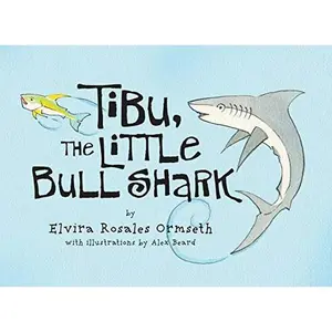 USED-Tibu, the Little Bull Shark by Elvira Rosales Ormseth (Hardcover)