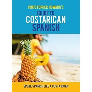 USED-Guide to Costa Rican Spanish (English and Spanish Edition) by Christopher Howard (Paperback)