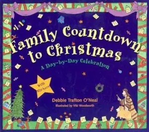 USED-Family Countdown to Christmas: A Day-By-Day Celebration by Debbie Trafton O'Neal (Paperback)