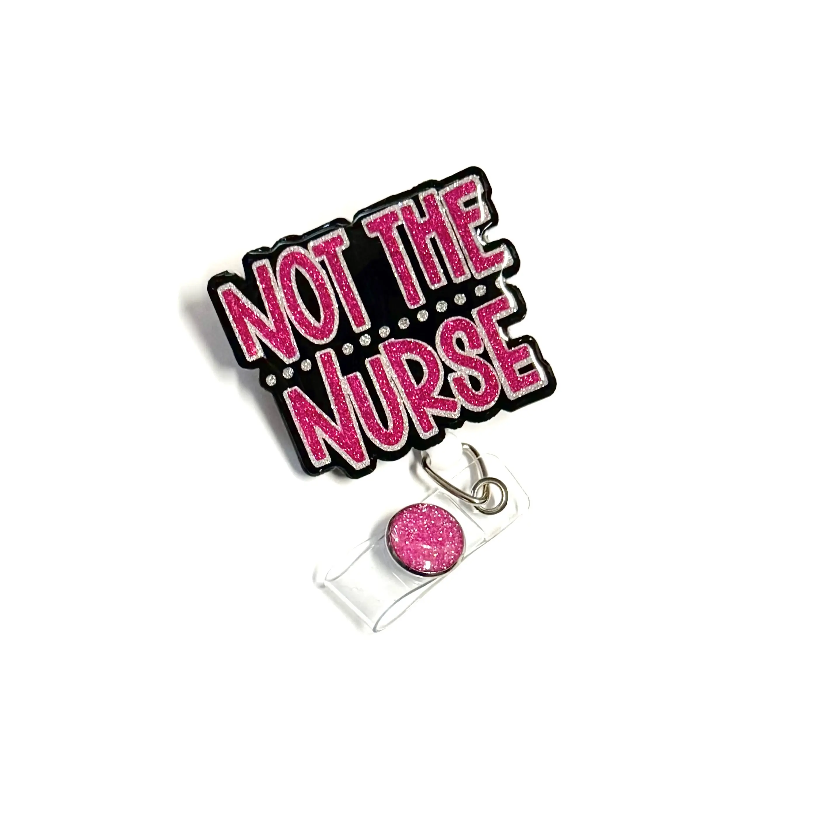Not the Nurse Badge Reel,  Retractable Swivel Alligator Clip, 2”