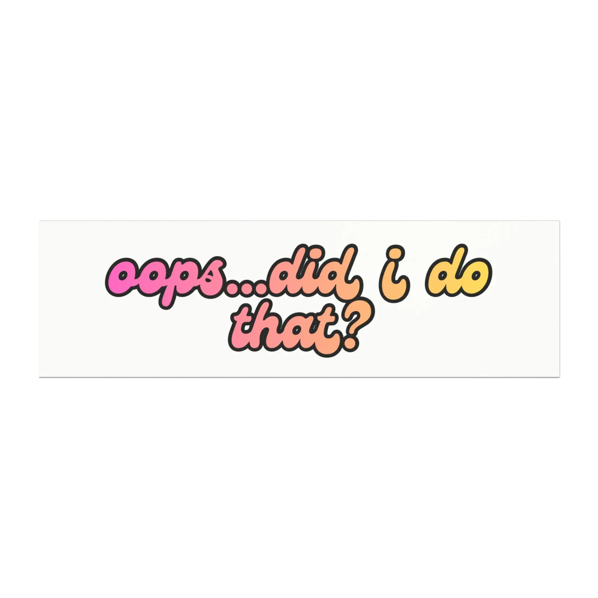 oops...did i do that? car magnet | Retro Style Bumper Sticker | Made in USA | Funny Bumper Sticker