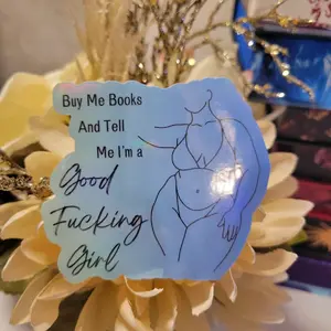 Buy Me Books And Tell Me I'm A Good Girl sticker *Curvy Queen edition*