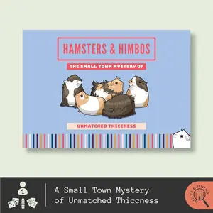Hamsters and Himbos Hamsters and Himbos