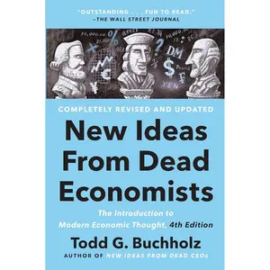 New Ideas from Dead Economists: The Introduction to Modern Economic Thought, 4th Edition Paperback – January 26, 2021