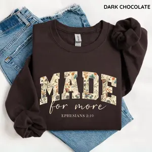 Made For More Ephesians 210 Foral Sweatshirt, Christian Bible Verse Shirt, Jesus Quote Top, Religious Mom