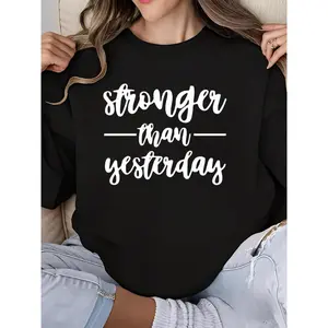 Women's Stronger Than Yesterday Motivational Crew Neck Sweatshirt - Funny Gym Long Sleeve Workout Sweatshirt for Women - Inspirational Quote Print Sweatshirt