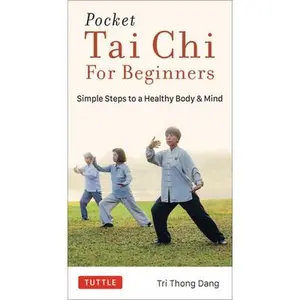 Pocket Tai CHI for Beginners: Simple Steps to a Healthy Body & Mind -- Tri Thong Dang, Paperback