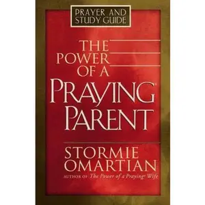 USED-The Power of a Praying® Parent Prayer and Study Guide by Stormie Omartian (Paperback)