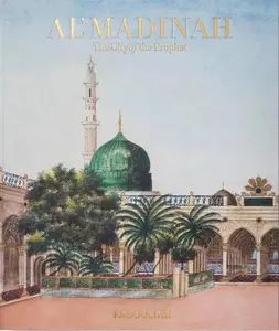 AL'MADINAH: THE CITY OF THE PROPHET