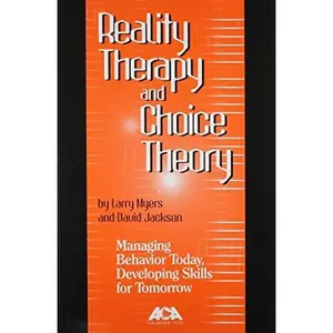 USED-Reality Therapy and Choice Theory: Managing Behavior Today, Developing Skills for Tomorrow by David A. Jackson (Paperback)