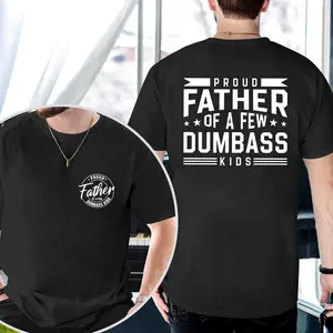 Proud Father Of A Few Dumbass Kids T-Shirt, Funny Dad Shirt, Father’s Day Gift, Funny Shirt for Dad, Men's Letter Graphic Tee Classic Cotton