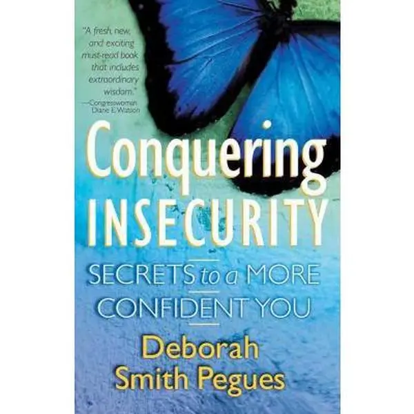 USED-Conquering Insecurity: Secrets to a More Confident You by Deborah Smith Pegues (Paperback)