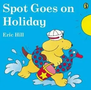 USED-Spot Goes on Holiday by Eric Hill (Paperback)