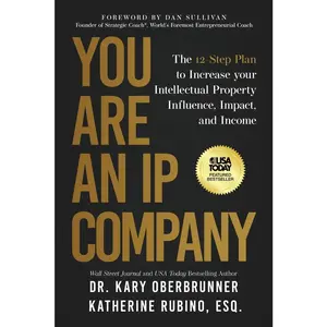 USED-You Are an IP Company: The 12-Step Plan to Increase Your Intellectual Property Influence, Impact, and Income by Oberbrunner, Kary (Paperback)