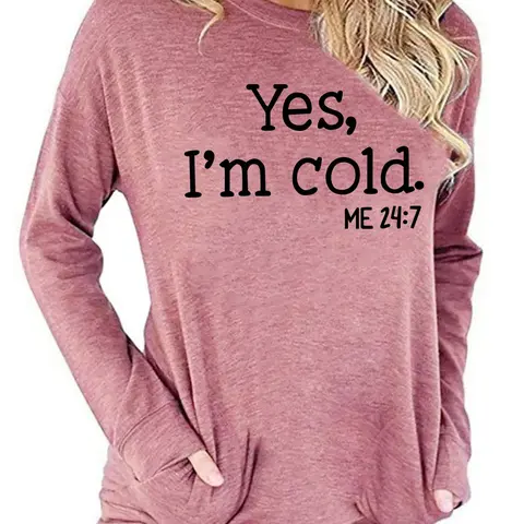 Women's "Yes I'm Cold" Letter Print Round Neck Long Sleeve Loose Top, Casual Top for Daily Wear, Fall Clothes