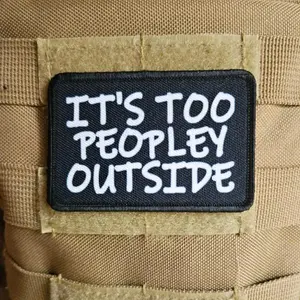 It's too peopley outside meme  2"x3" removable morale patch with hook and loop backing