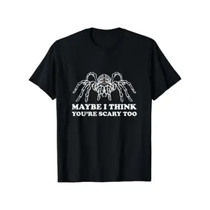 Men's & Women's Funny Spider Graphic T-Shirt - "Maybe I for THINK You're Scary Too" Tarantula Print, 180gsm Soft Cotton Crew Neck Tee, Black Casual Shirt for Halloween Costumes & Casual Attire, Unisex Sizes S-XXXL, Machine Washable Lightweight.
