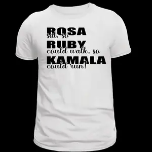 Rosa Sat 'So Ruby Could Walk, So Kamala Could Run' Unisex T-Shirt