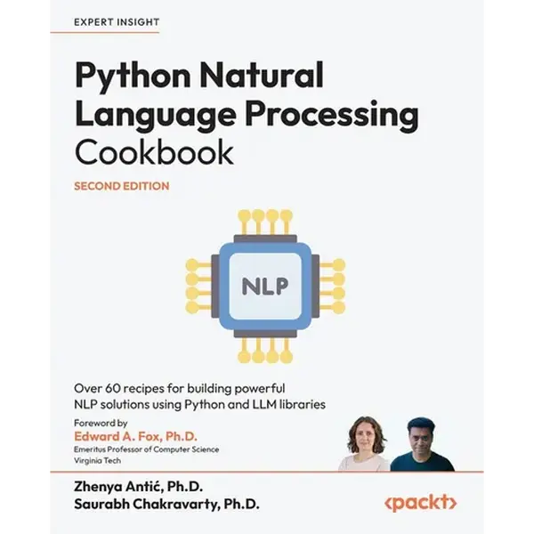 Python Natural Language Processing Cookbook - Second Edition: Over 60 recipes for building powerful NLP solutions using Python and LLM libraries - Paperback