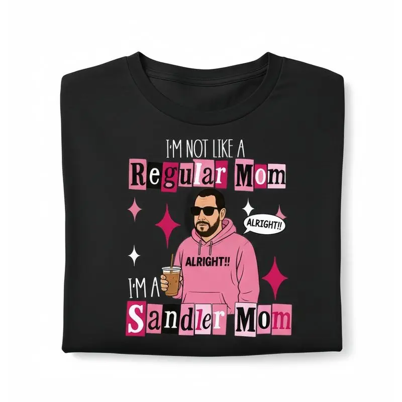 Funny Graphic Tee, I'm Not a Regular Mom Shirt, I'm a Sandler Mom T-Shirt, Adam Sandler Fan Tee, Gift for Mom,  Made In USA For Women For Men [180G230G 100% cotton short-sleevehoodie, soft and comfortable] Casual Round Neck