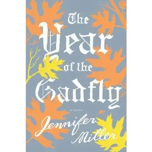 USED-The Year of the Gadfly: A Novel by Jennifer Miller (Hardcover)