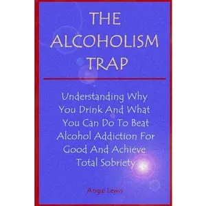 USED-The Alcoholism Trap by Lewis, Angie (Paperback)