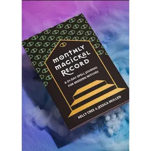 Monthly Magickal Record: A 31-Day Spell Journal for Modern Witches  by Kelly Cree AUTHOR, School of Life Design AUTHOR and Jessica Mullen AUTHOR