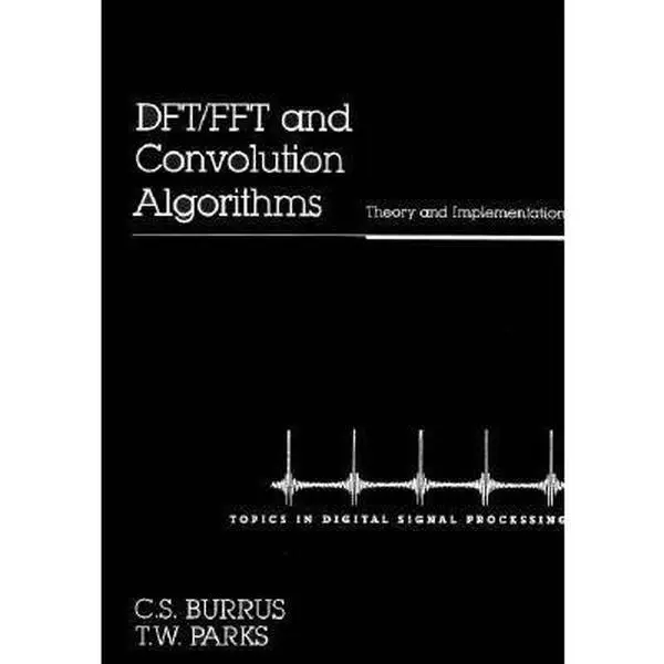 USED-DFT/FFT and Convolution Algorithms and Implementation by Burrus, C. S. (Paperback)