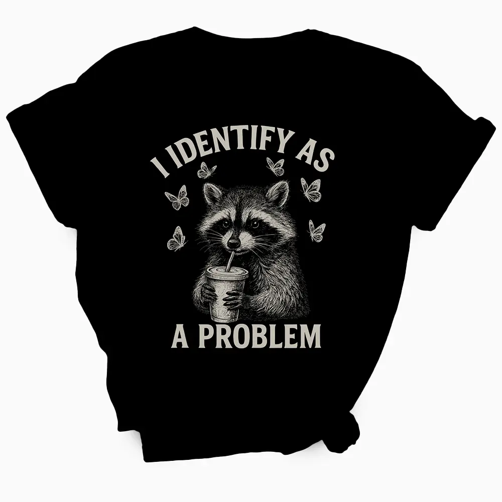 Funny Raccoon I Identify As A Problem Graphic T-Shirt, Meme Humor Unisex Casual Tee