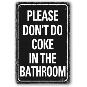 Please Don'T Do Coke In The Bathroom Sign Funny Room Decor For Men Cool Tapestry For College Dorm Metal Tin Signs Man Cave Decor Toilet Sign Black 12 X 8 Inch
