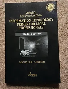 USED-Arkfeld's Best Practices Guide: Information Technology Primer for Legal Professi by Esq. Michael R. Arkfeld (Paperback)