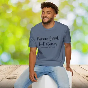 Throw Fruit Not Stones Galatians 5 Unisex tee