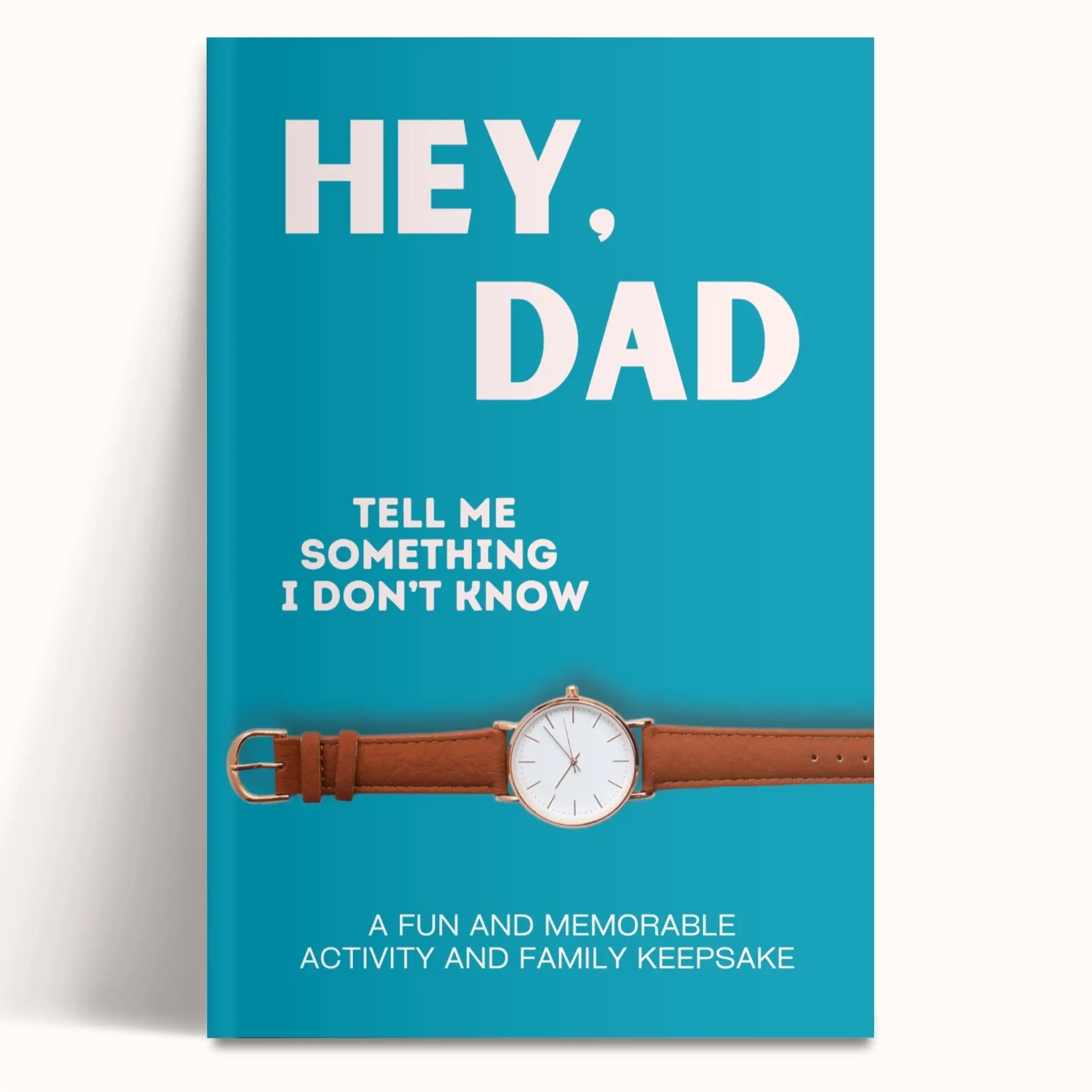 Hey, Dad! Tell Me Something I Don't Know Journal - Keepsake Journal Gift Book with Fun & Engaging Questions - A Gift For Dad by LARKINROAD