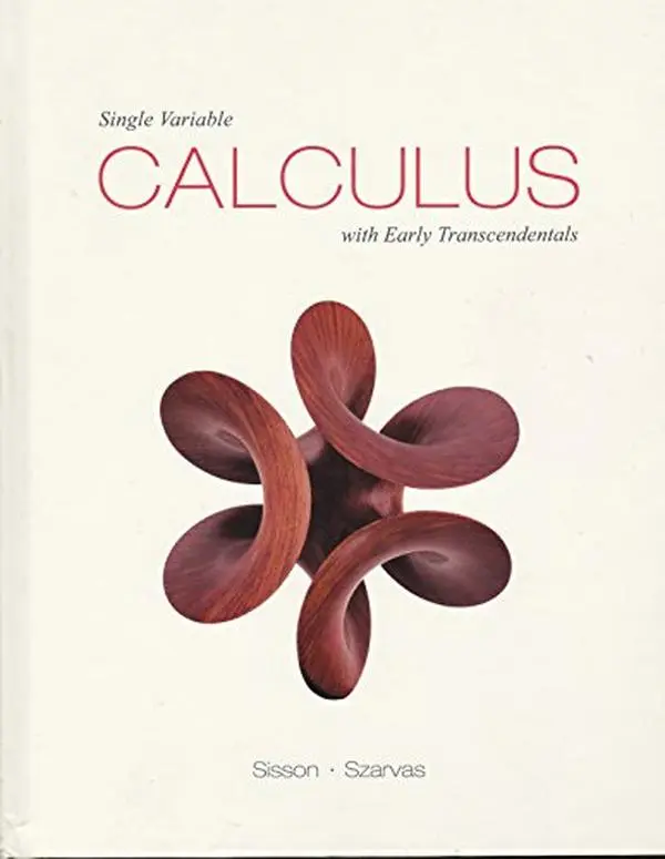 USED-Calculus 1&2 Single Varialble Calculus with Early Transcendentals by T. Szarvas P. Sisson (Hardcover)