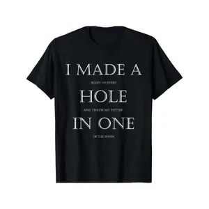 Funny Golf T-Shirt for Men & Women - "I Made a Hole in One" Humorous Golfer Graphic Tee, Black Soft Cotton Crew Neck Casual Shirt, Perfect Gift for Golf Lovers & Players