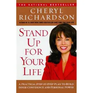 USED-Stand Up for Your Life: A Practical Step-By-Step Plan to Build Inner Confidence and Personal Power by Richardson, Cheryl (Paperback)