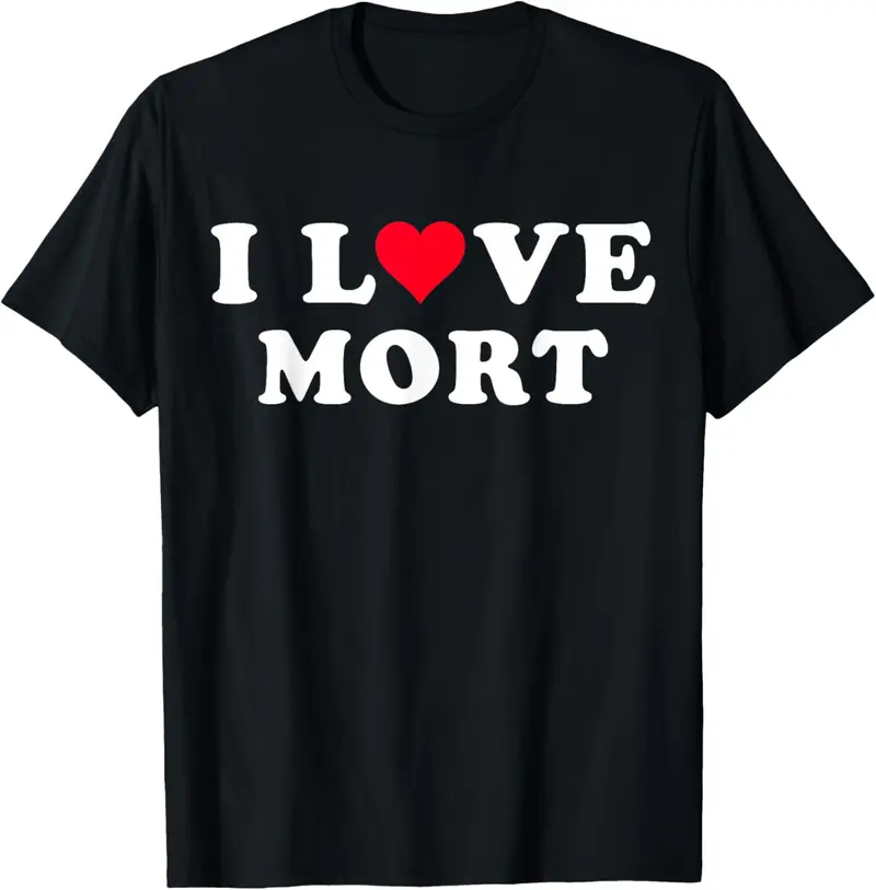 100% Cotton I Love Mort Matching Girlfriend & Boyfriend Mort Name T-Shirt
