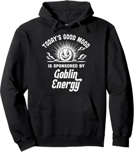 Goblin Energy Funny Good Mood Chaos Gremlin Vibes Pullover Hoodie - Williamze Shop 79B0F94M58QN