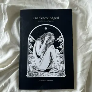 unacknowledged by katherine amanda | a collection of poetry