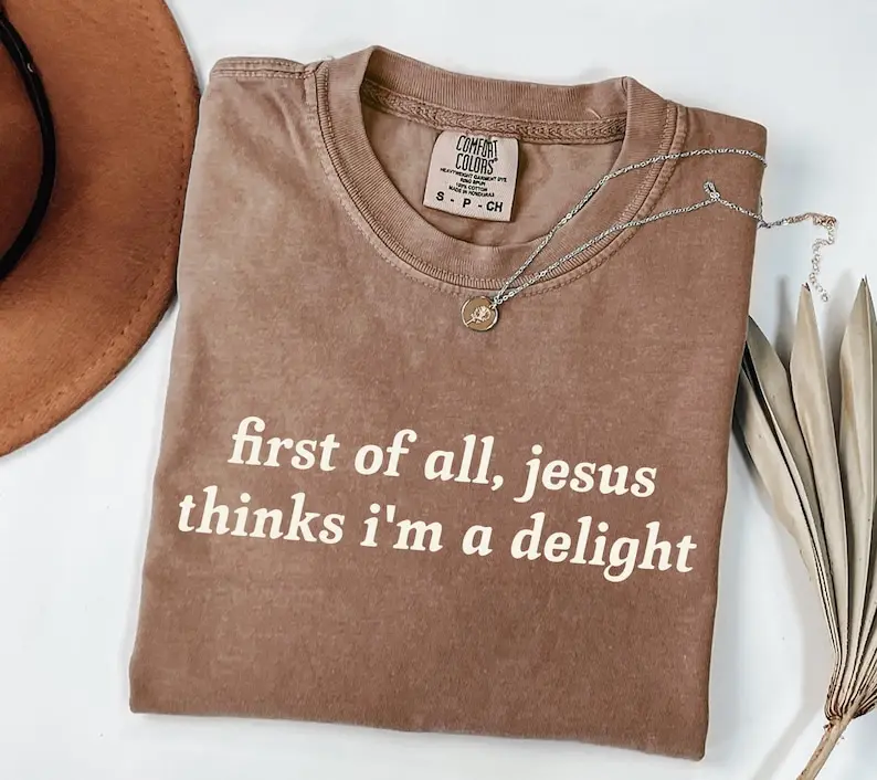 Comfort Colors Jesus Thinks I'm A Delight T-shirt, Humor Christian T-shirt, Minimal Christian Apparel For Women, Christian Gift For Her